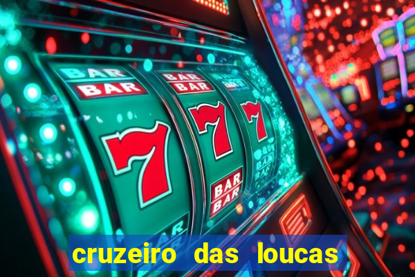 cruzeiro das loucas filme completo dublado